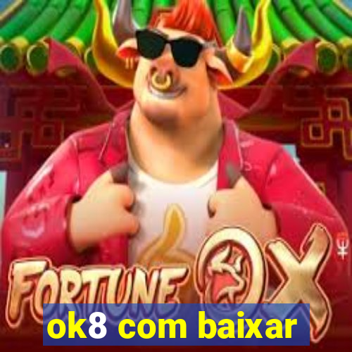 ok8 com baixar